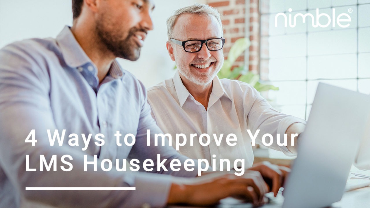 4 Ways to Improve Your LMS Housekeeping - Nimble Elearning | Nimble ...